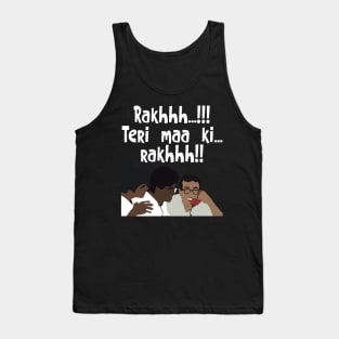 Raakh Teri Ma Ki Raakh Funny bollywood scene meme Tank Top